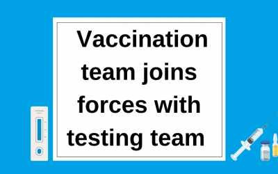Vaccination team joins forces with testing team