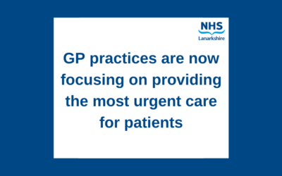 GP practices across Lanarkshire remain open  but are moving to delivering care in a different way