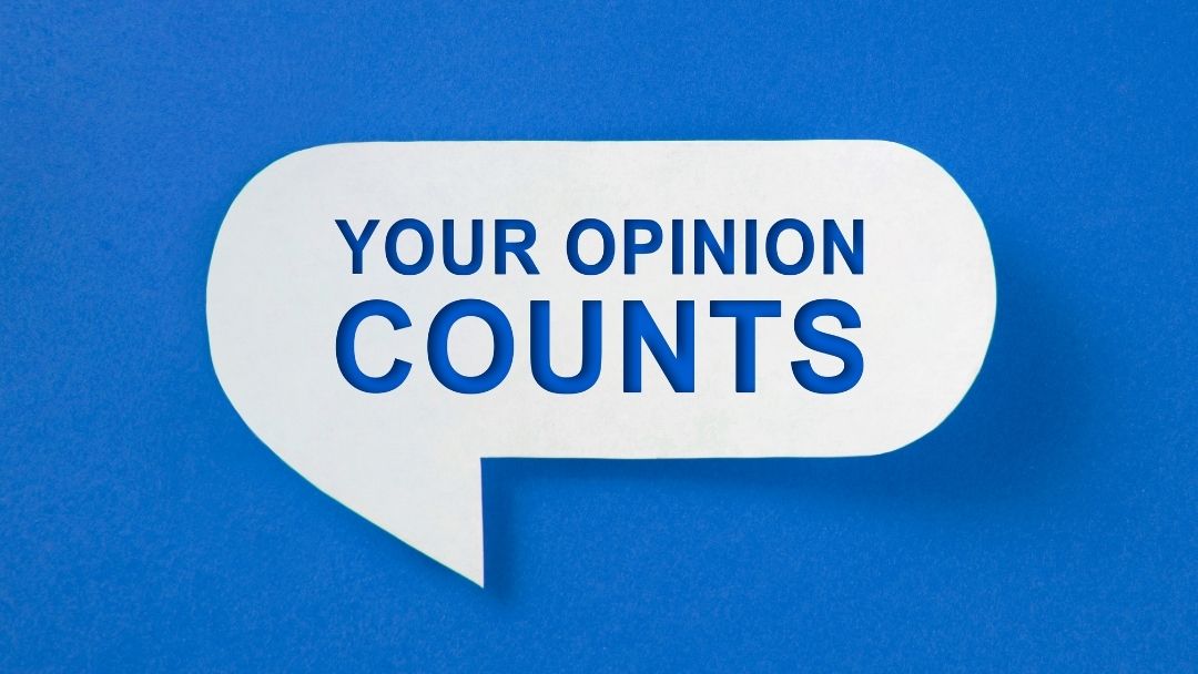 your opinion counts