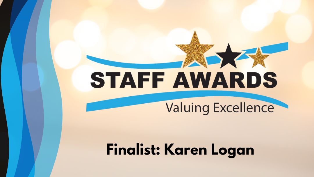 Image reading 'Staff Awards Finalist: Karen Logan'